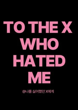 To the X Who Hated Me: Yoon Oh X Jane