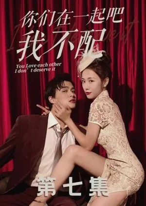 You Love Each  Other I Don't Deserve it